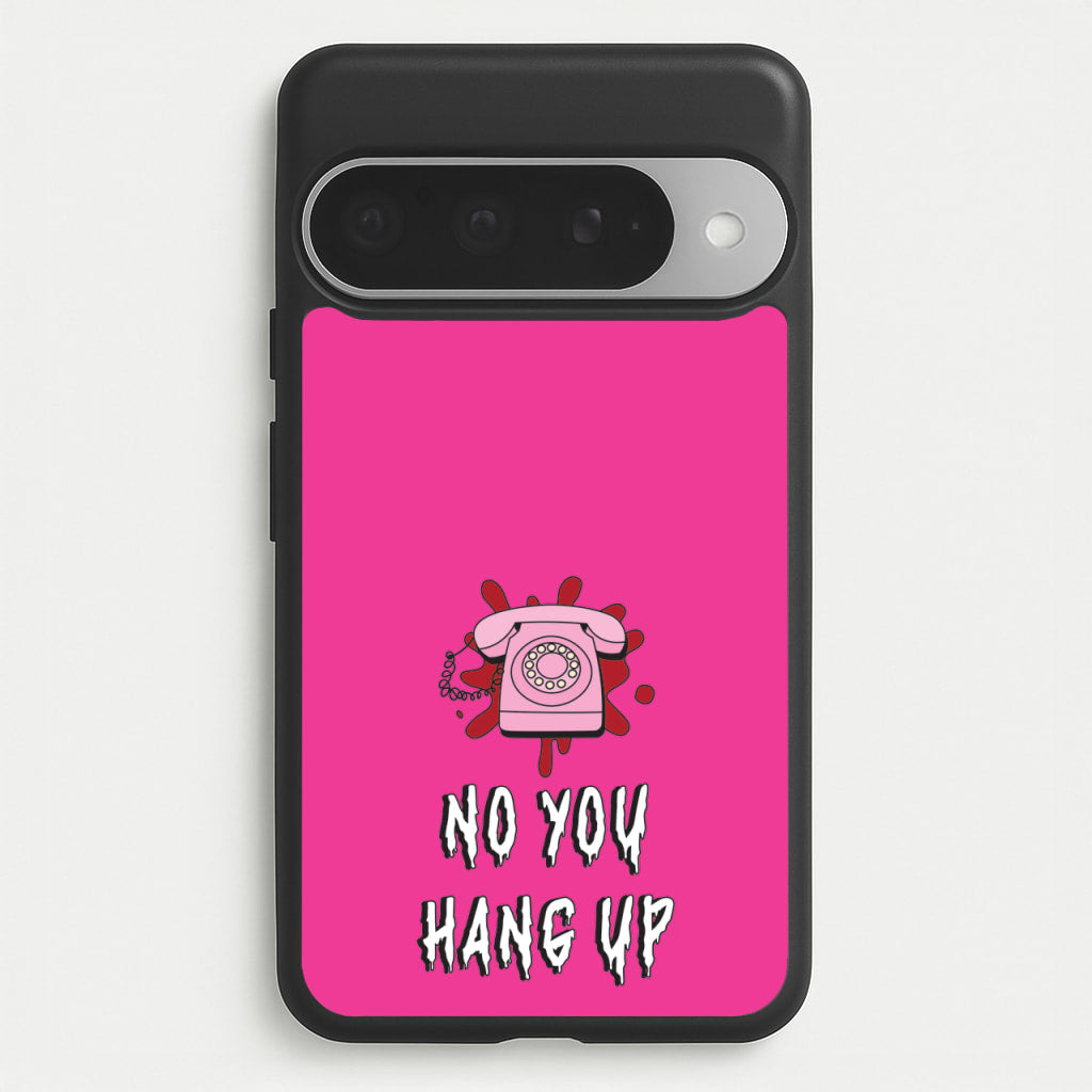 No You Hang Up Phone Case for Google Pixel 10 Pro XL