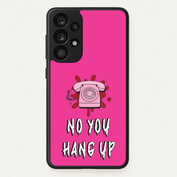 No You Hang Up - Scream Phone Case for Galaxy A53