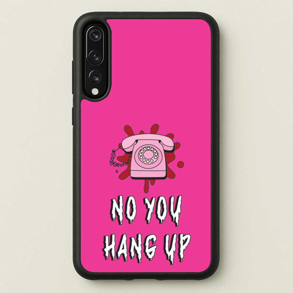 No You Hang Up - Scream Phone Case for Huawei P20 Pro