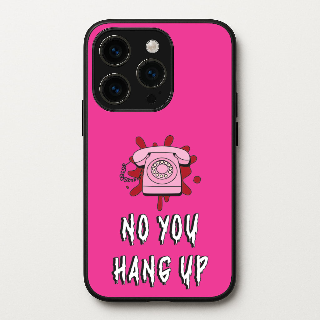 No You Hang Up - Scream Phone Case for iPhone 15 Pro Max