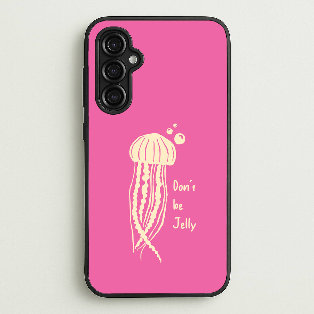 Don't Be Jelly - Sealife - Sealife Phone Case for Galaxy A14