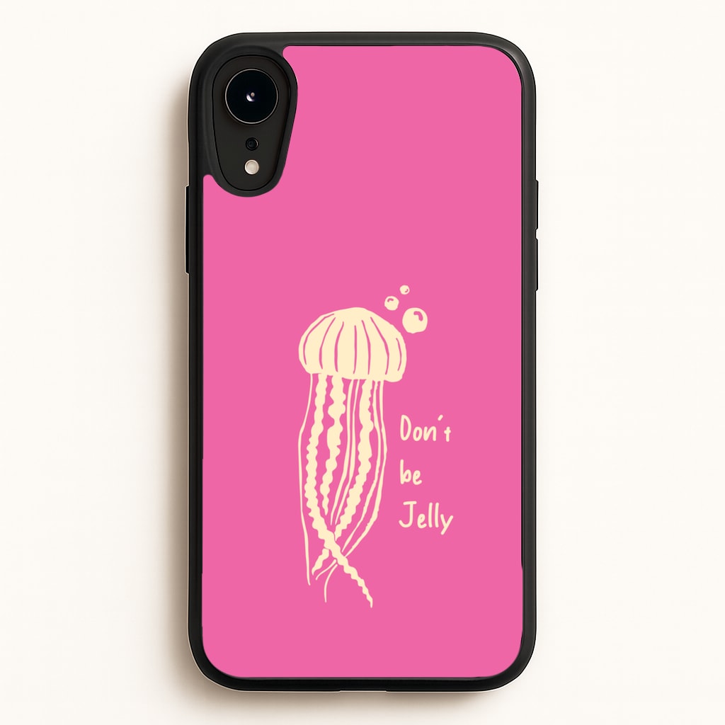 Don't Be Jelly - Sealife - Sealife Phone Case for iPhone XR