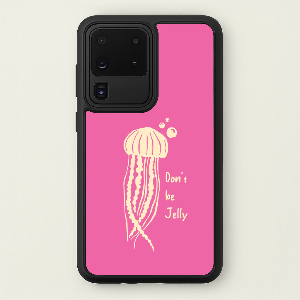 Don't Be Jelly - Sealife - Sealife Phone Case for Galaxy S20 Ultra