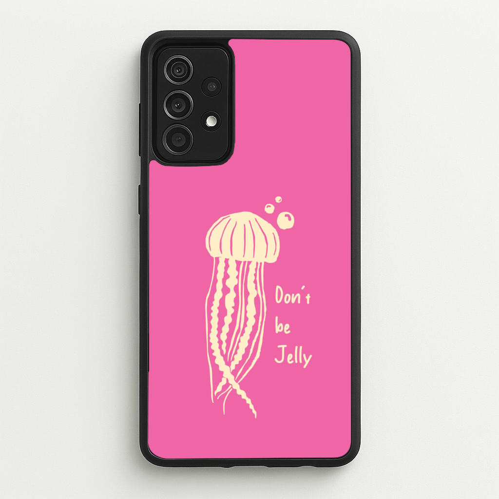 Don't Be Jelly - Sealife - Sealife Phone Case for Galaxy A52 / A52s