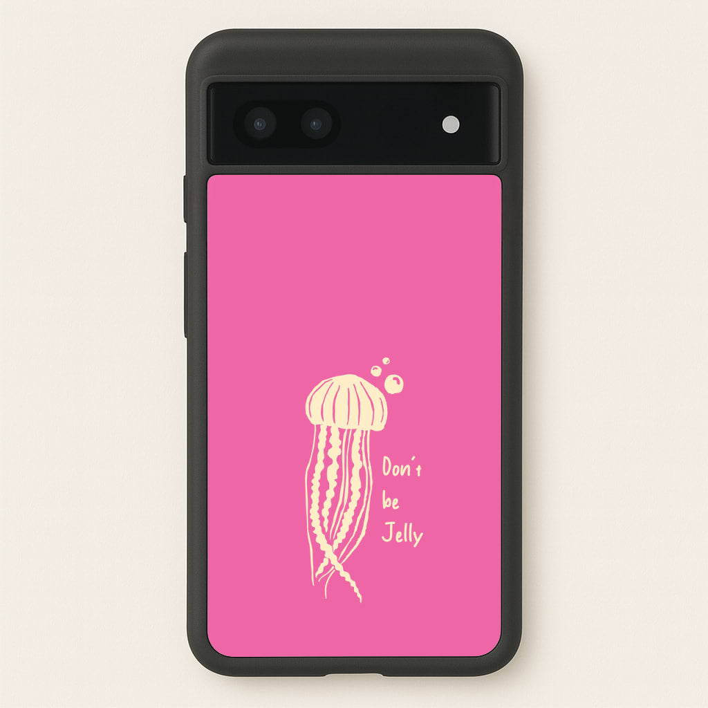 Don't Be Jelly - Sealife - Sealife Phone Case for Google Pixel 7a