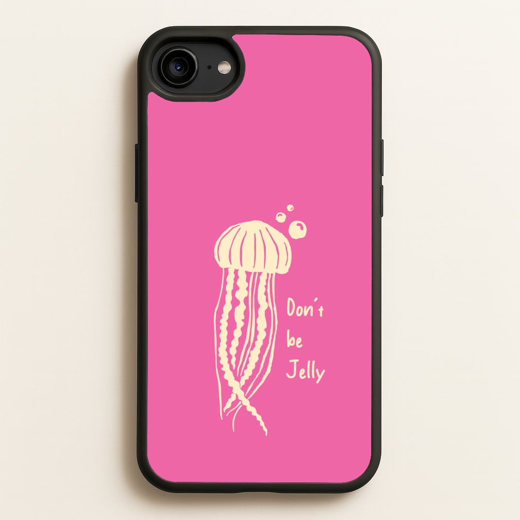 Don't Be Jelly - Sealife - Sealife Phone Case for iPhone 6 / 7 / 8 / SE