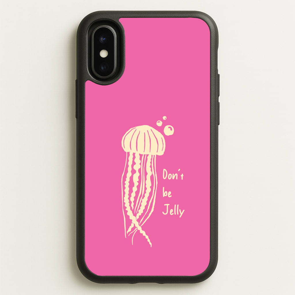 Don't Be Jelly - Sealife - Sealife Phone Case for iPhone X / XS
