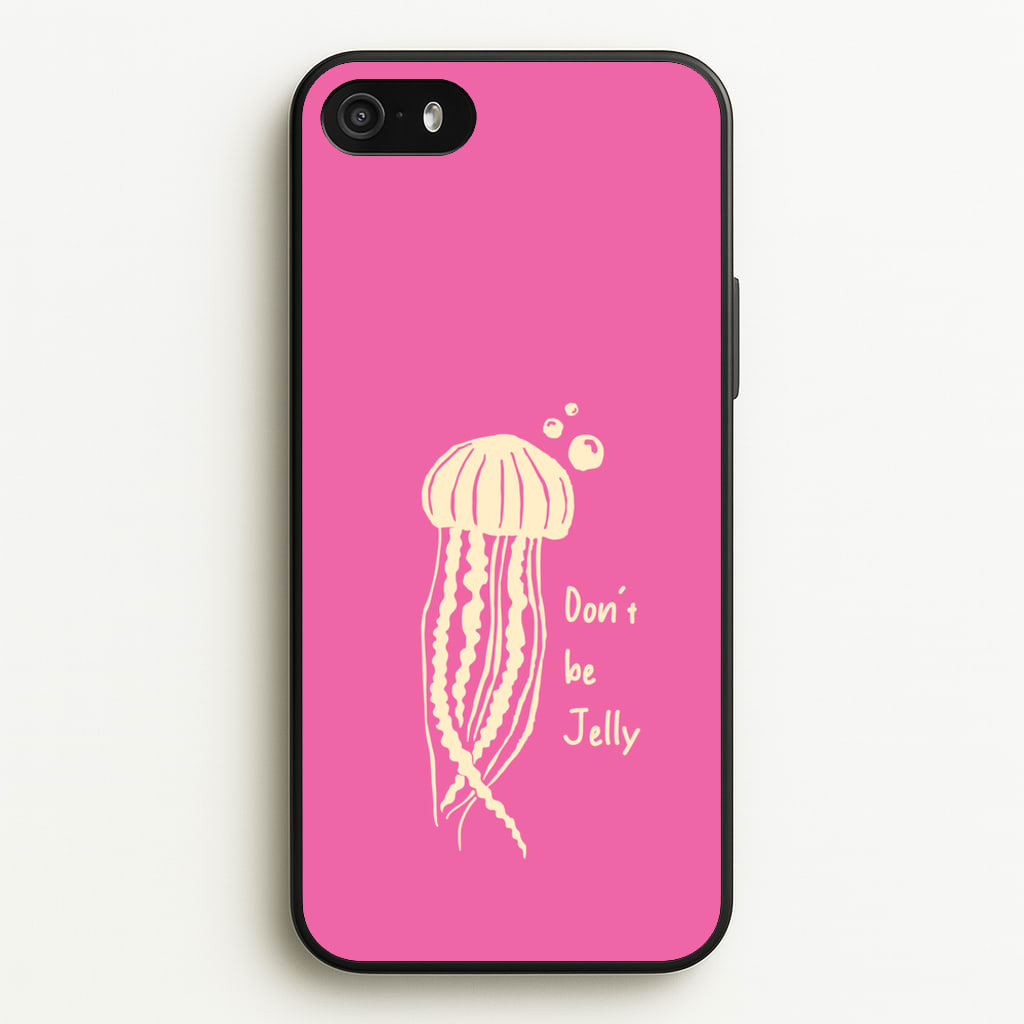 Don't Be Jelly - Sealife - Sealife Phone Case for iPhone 5 / 5s / SE 2016