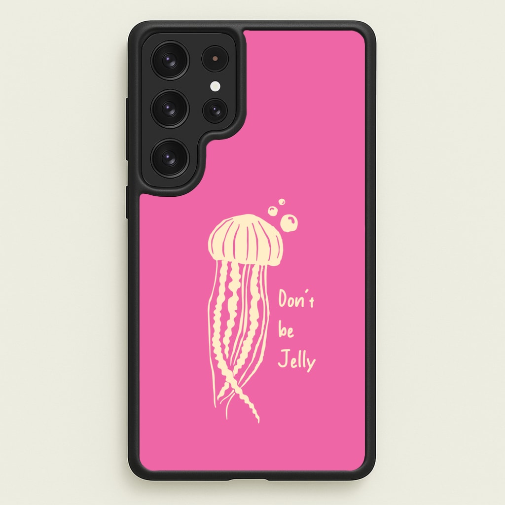 Don't Be Jelly - Sealife - Sealife Phone Case for Galaxy S22 Ultra