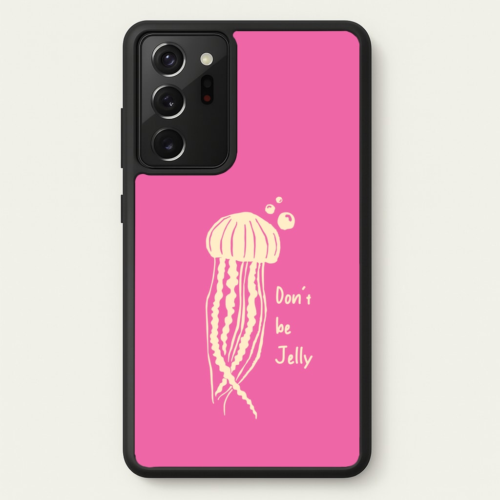 Don't Be Jelly - Sealife - Sealife Phone Case for Galaxy Note 20 Ultra