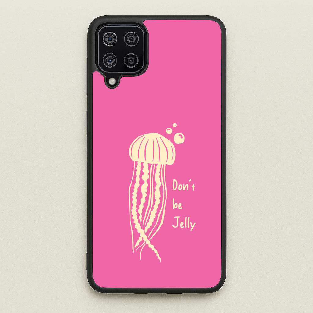 Don't Be Jelly - Sealife - Sealife Phone Case for Galaxy A12