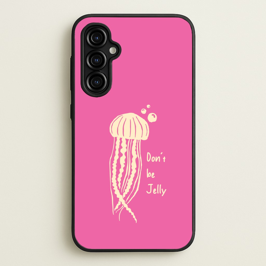 Don't Be Jelly - Sealife - Sealife Phone Case for Galaxy A54