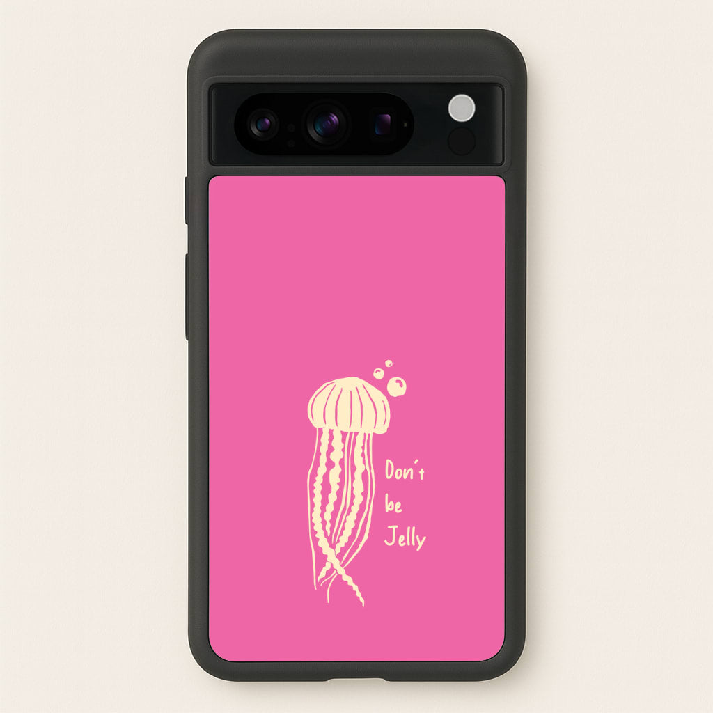 Don't Be Jelly - Sealife - Sealife Phone Case for Google Pixel 8 Pro