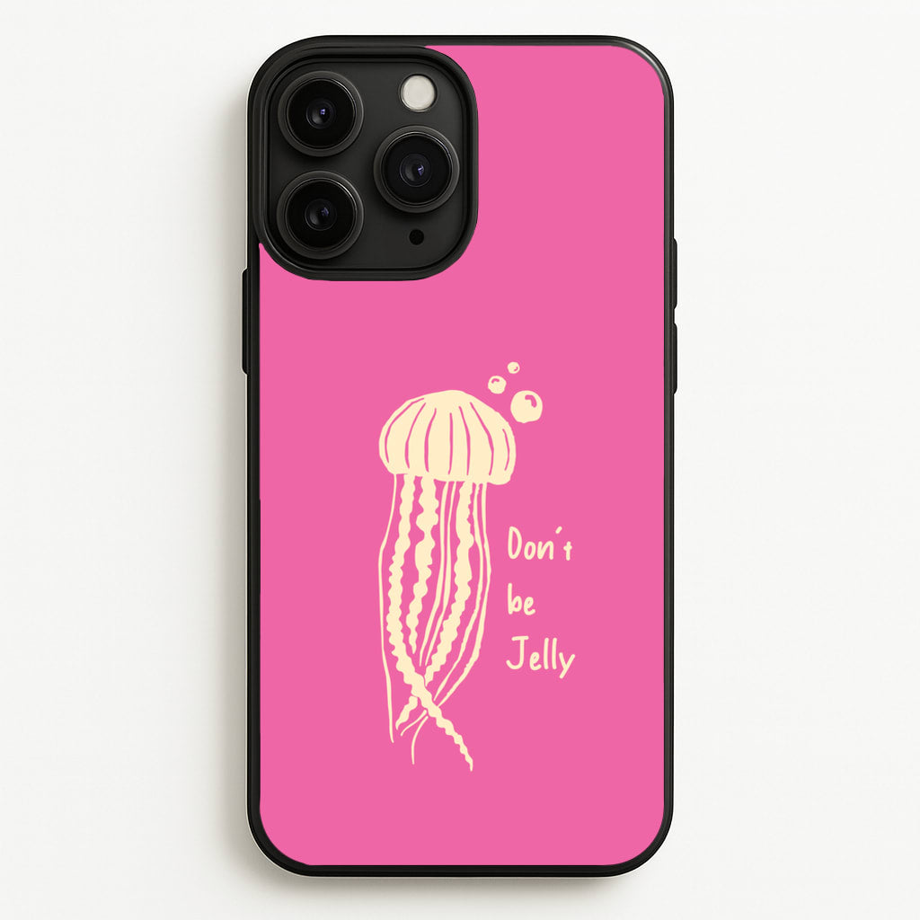 Don't Be Jelly - Sealife - Sealife Phone Case for iPhone 11 Pro Max