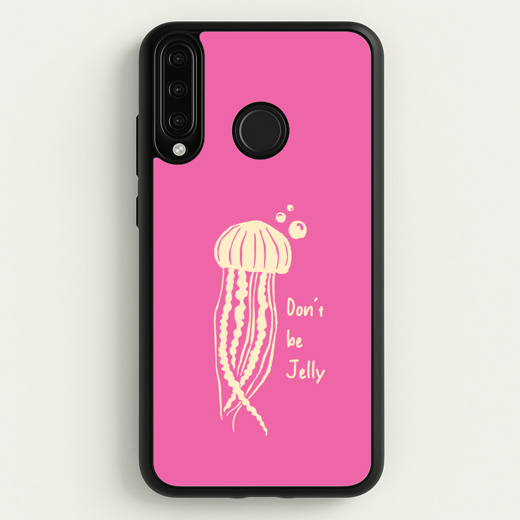 Don't Be Jelly - Sealife - Sealife Phone Case for Huawei P30 Lite