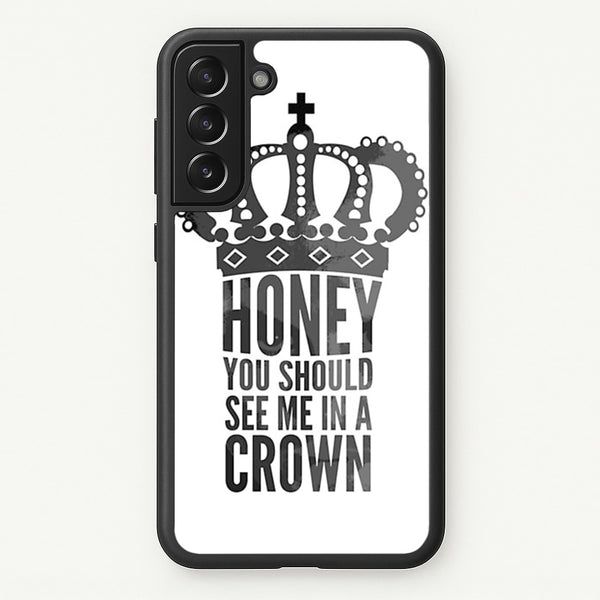 Honey You Should See Me In A Crown - Sherlock Phone Case for Galaxy S21 Plus