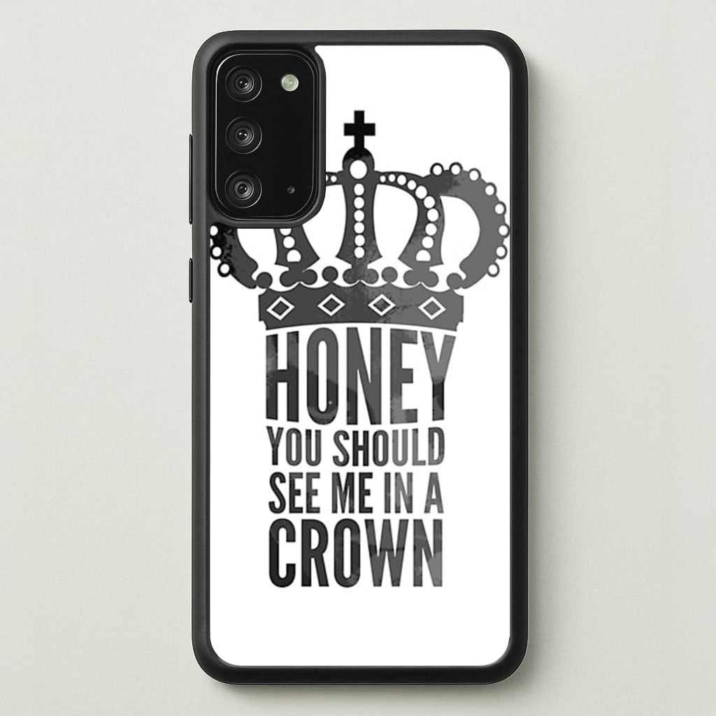 Honey You Should See Me In A Crown - Sherlock Phone Case for Galaxy Note 20
