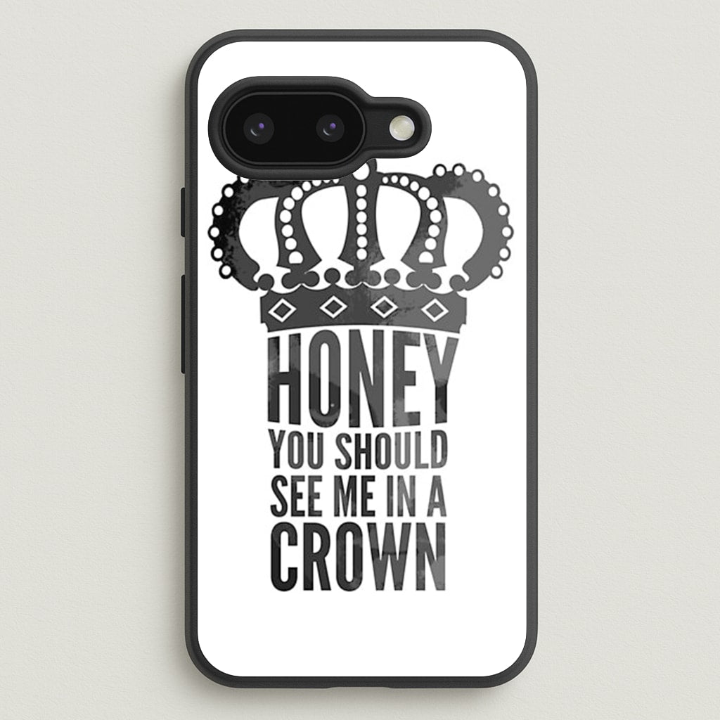 Honey You Should See Me In A Crown - Sherlock Phone Case for Google Pixel 9a