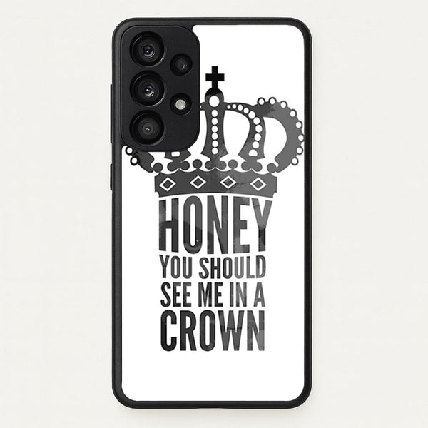 Honey You Should See Me In A Crown - Sherlock Phone Case for Galaxy A33