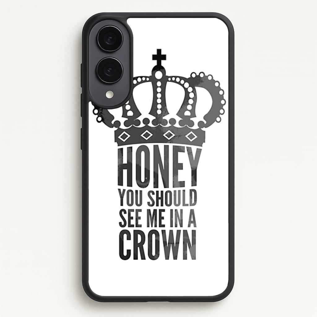 Honey You Should See Me In A Crown - Sherlock Phone Case for Galaxy S25 Edge