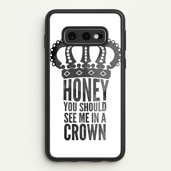 Honey You Should See Me In A Crown - Sherlock Phone Case for Galaxy S10e