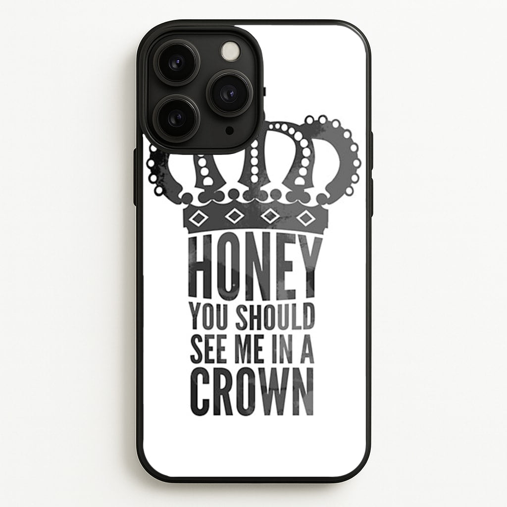 Honey You Should See Me In A Crown - Sherlock Phone Case for iPhone 11 Pro