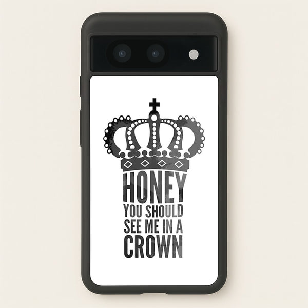 Honey You Should See Me In A Crown - Sherlock Phone Case for Google Pixel 8a