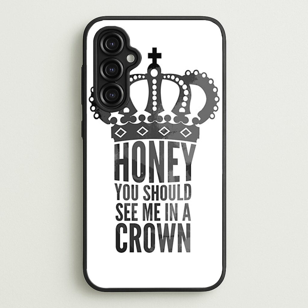 Honey You Should See Me In A Crown - Sherlock Phone Case for Galaxy A14