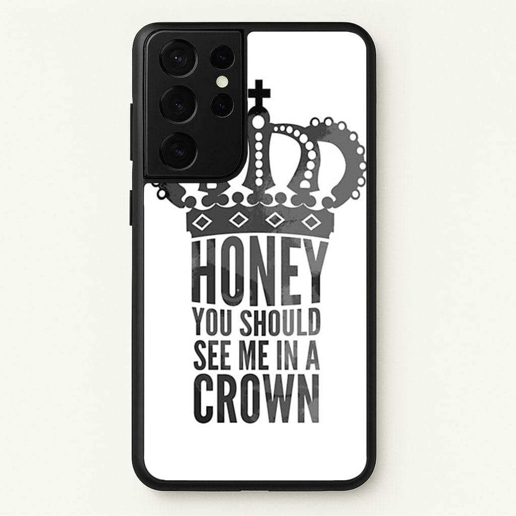 Honey You Should See Me In A Crown - Sherlock Phone Case for Galaxy S21 Ultra