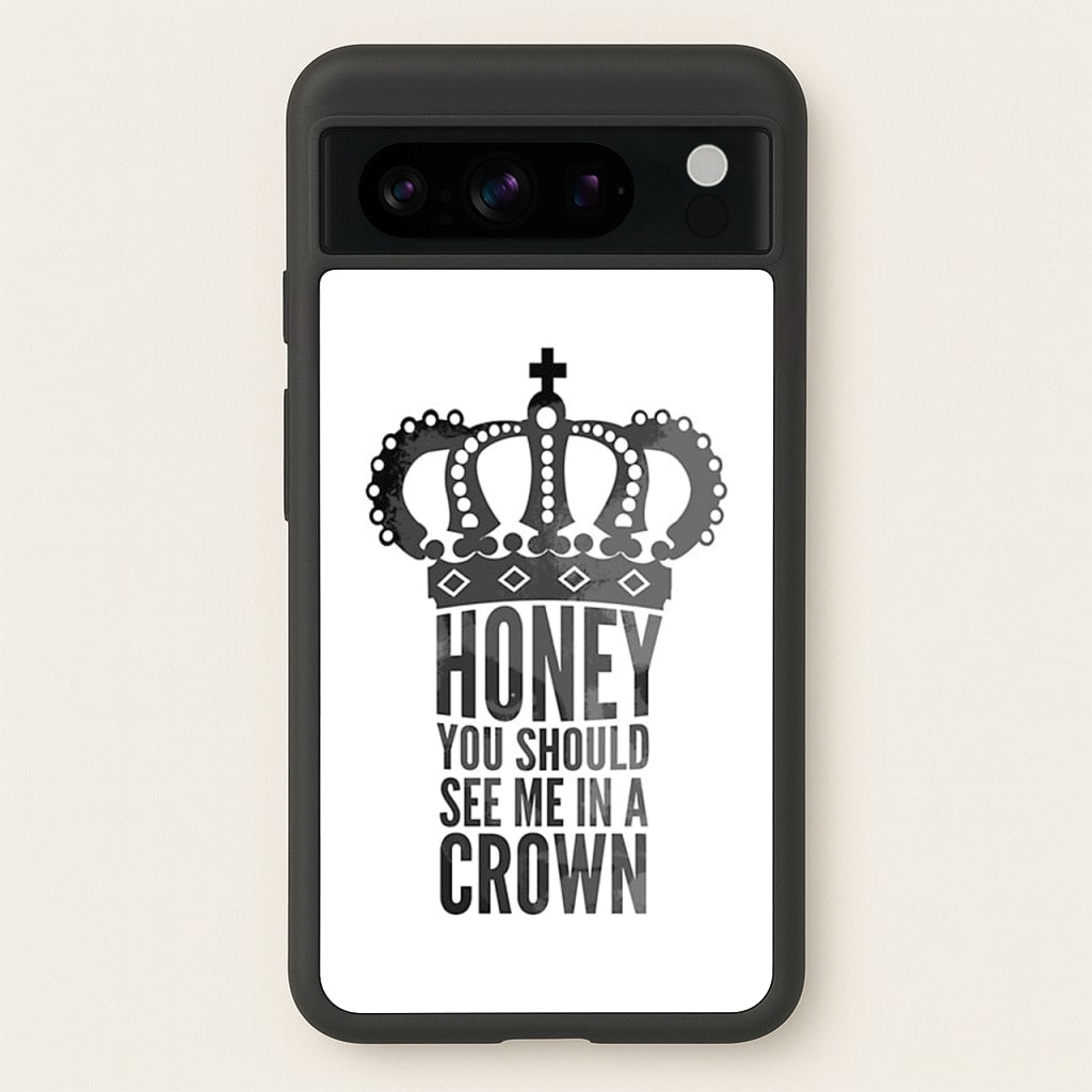 Honey You Should See Me In A Crown - Sherlock Phone Case for Google Pixel 8 Pro