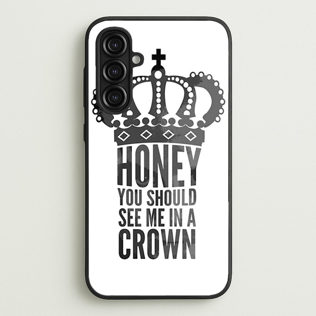 Honey You Should See Me In A Crown - Sherlock Phone Case for Galaxy A16