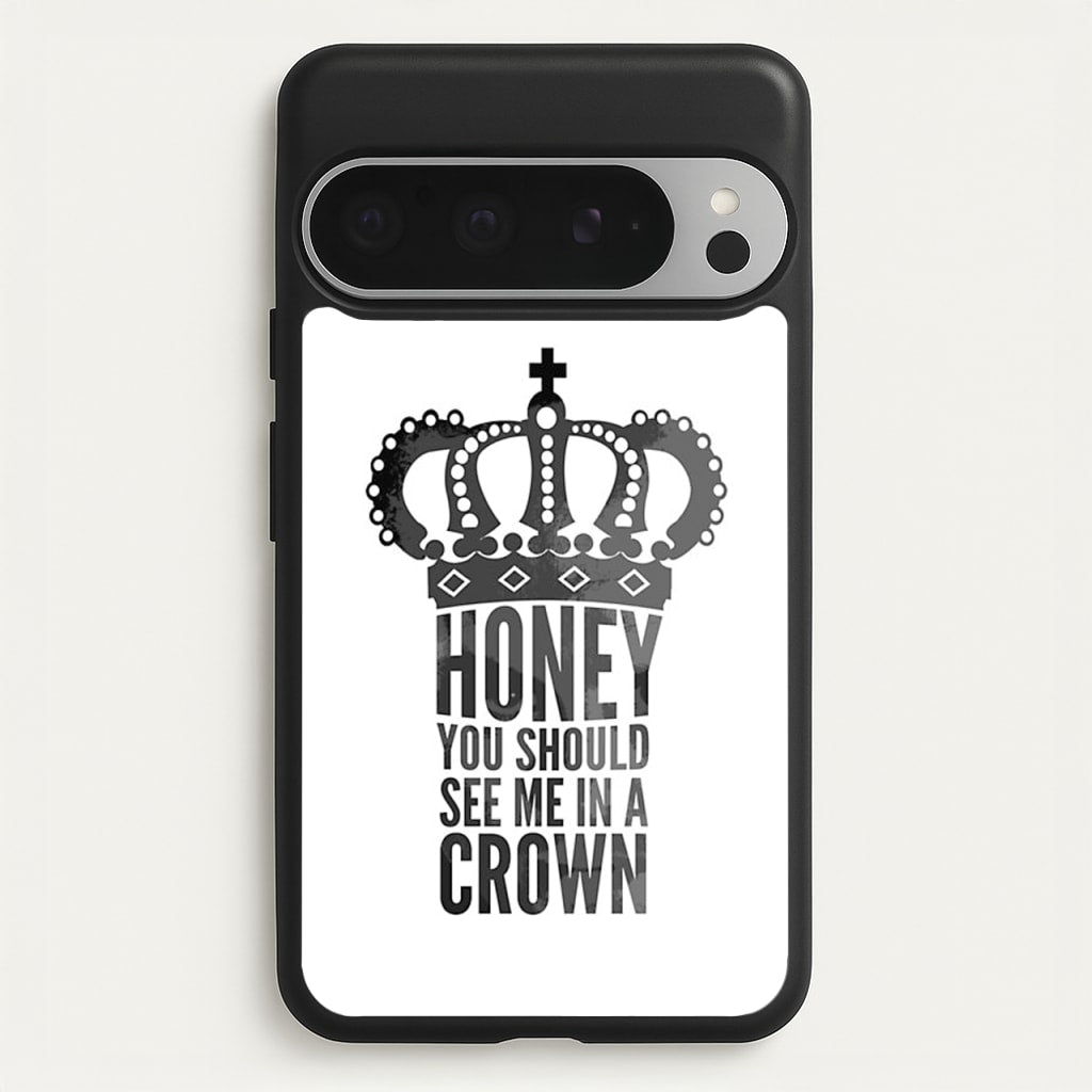 Honey You Should See Me In A Crown - Sherlock Phone Case for Google Pixel 9 Pro XL