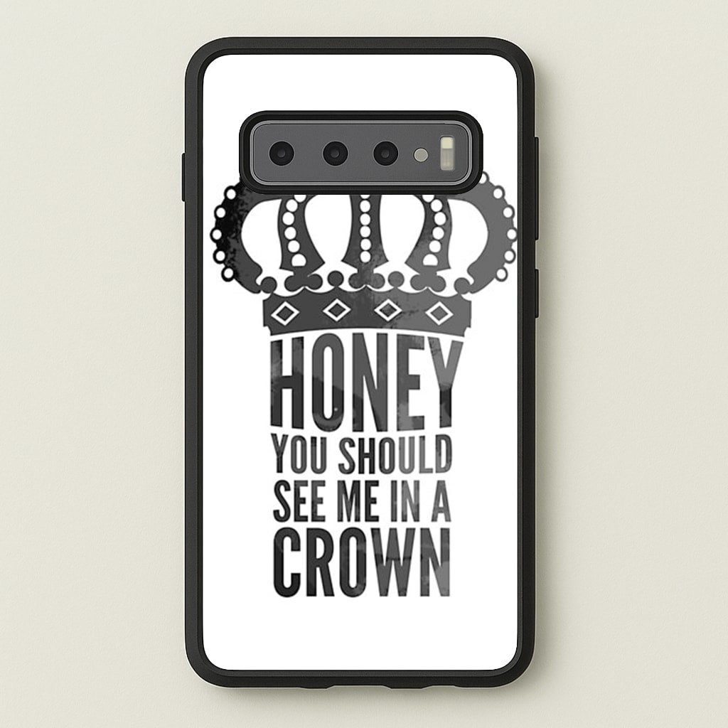 Honey You Should See Me In A Crown - Sherlock Phone Case for Galaxy S10
