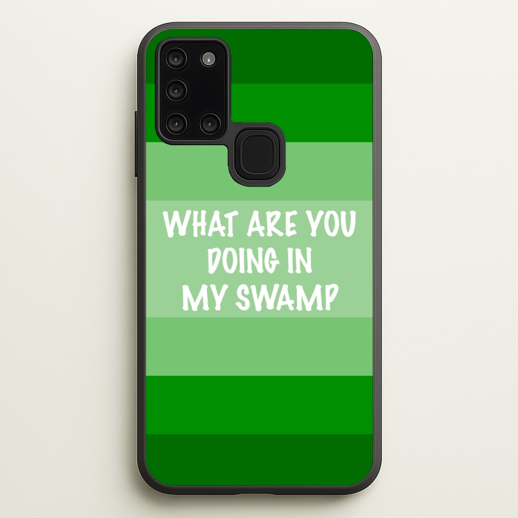 What Are You Doing In My Swamp - Green Ogre - Shrek Phone Case for Galaxy A21s