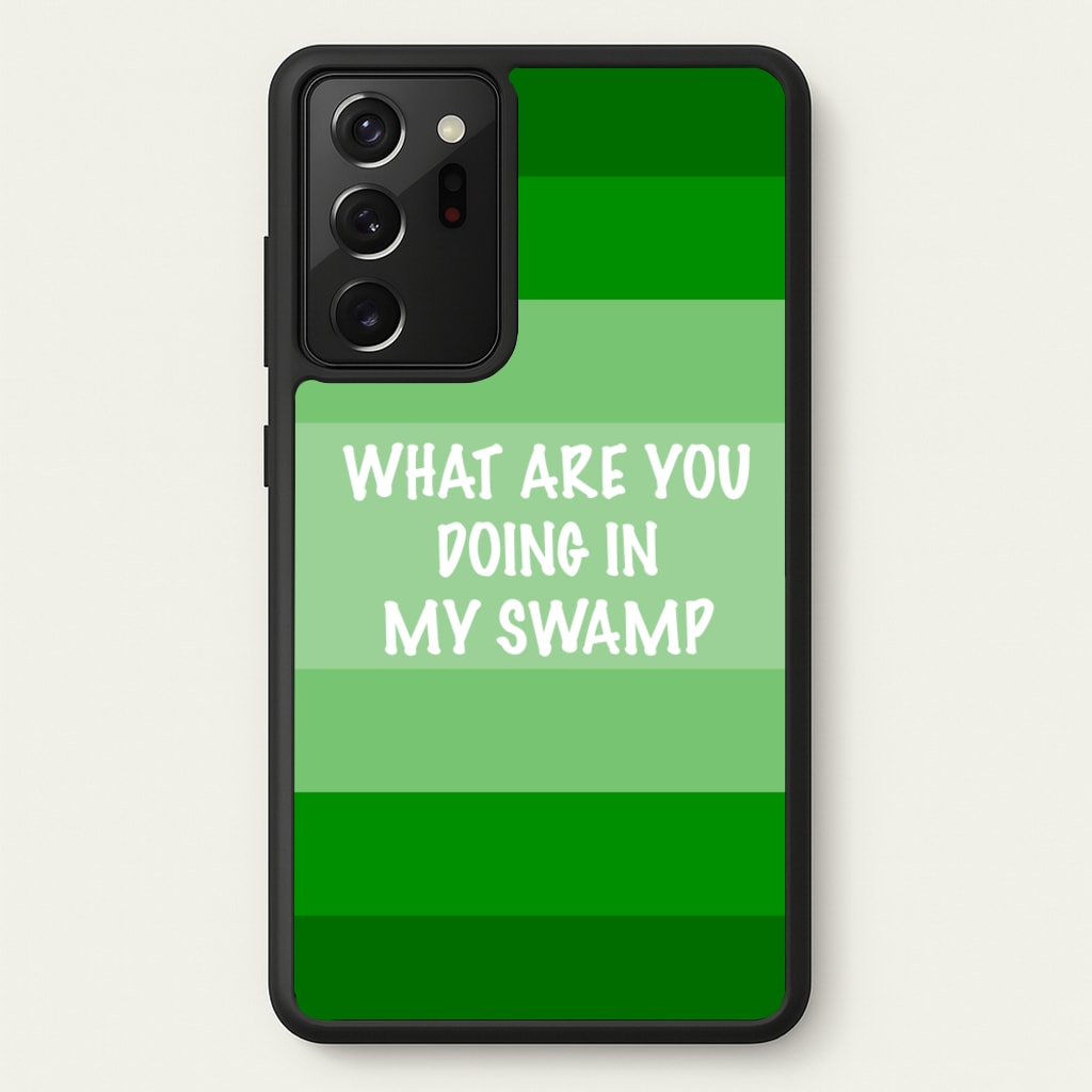 What Are You Doing In My Swamp - Green Ogre - Shrek Phone Case for Galaxy Note 20 Ultra