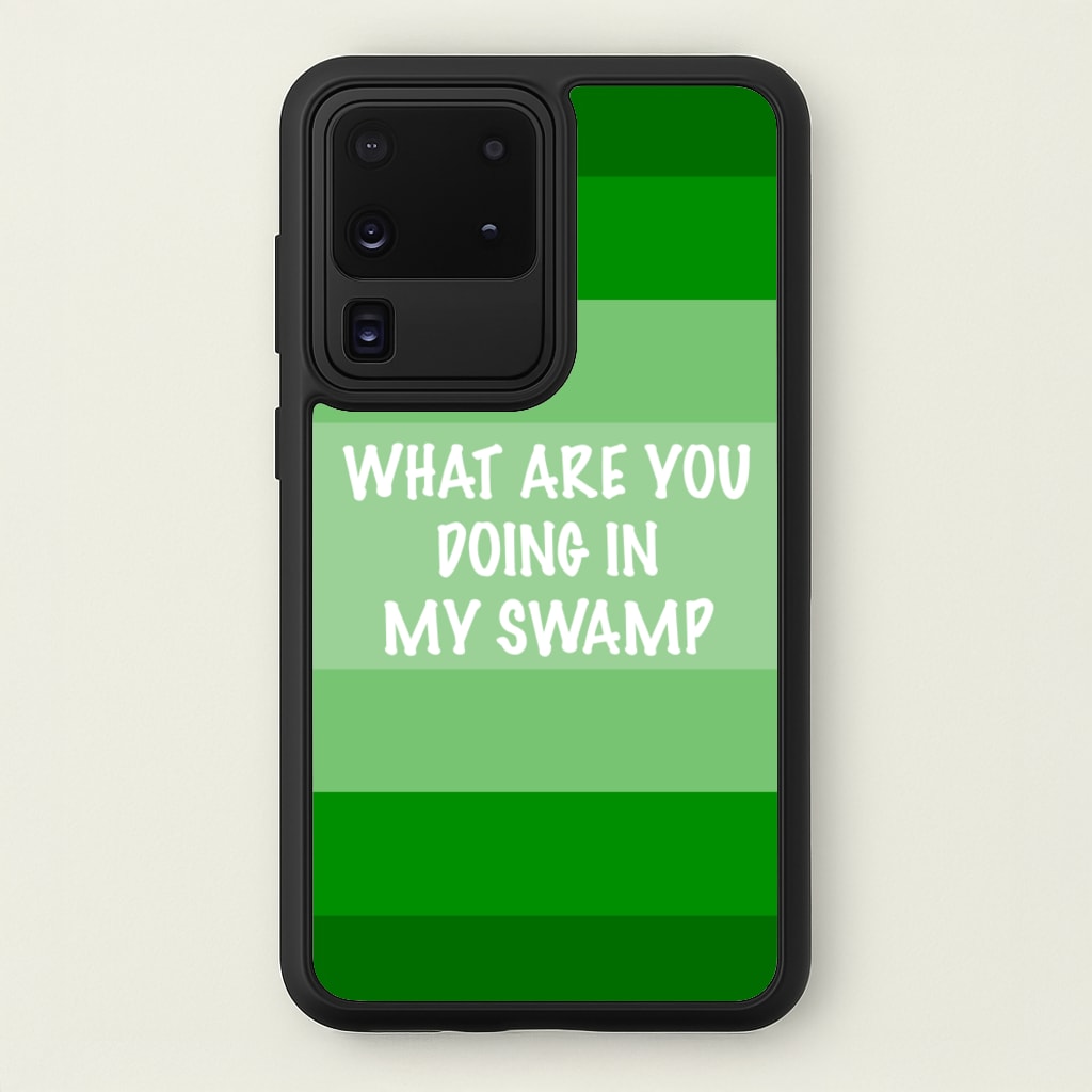 What Are You Doing In My Swamp - Green Ogre - Shrek Phone Case for Galaxy S20 Ultra