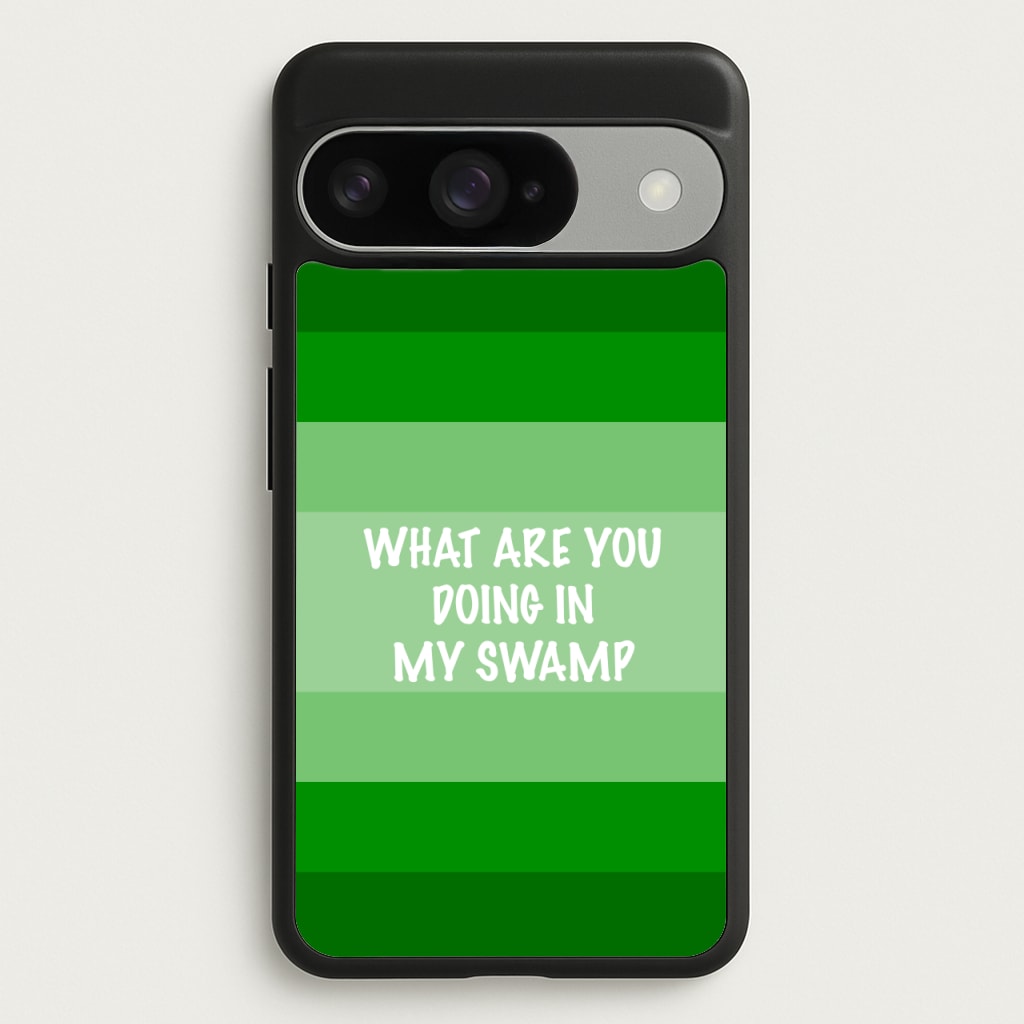 What Are You Doing In My Swamp - Green Ogre Phone Case for Google Pixel 10 / 10 Pro