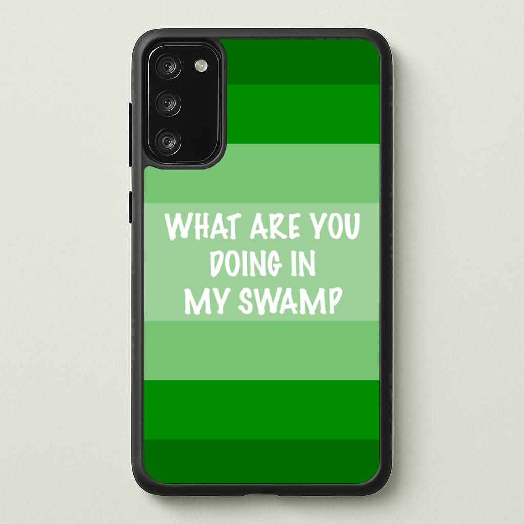 What Are You Doing In My Swamp - Green Ogre - Shrek Phone Case for Galaxy S20FE