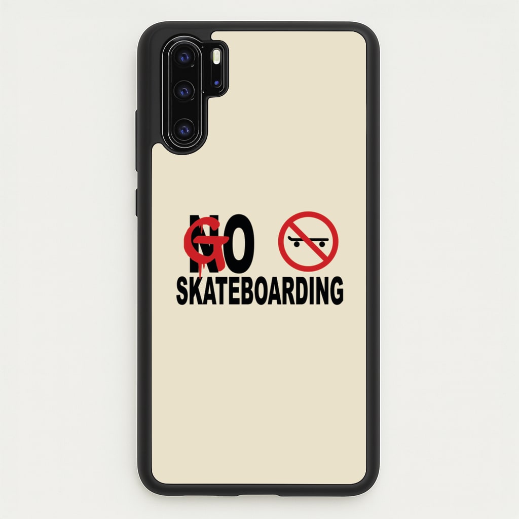 Go Skateboarding - Skate Aesthetic - Skate Aesthetic Phone Case for Huawei P30 Pro