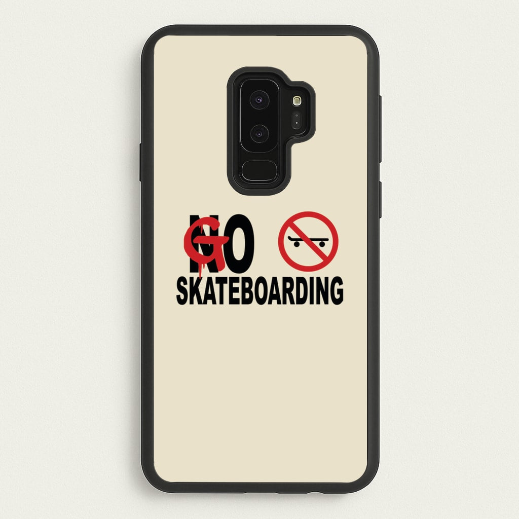 Go Skateboarding - Skate Aesthetic - Skate Aesthetic Phone Case for Galaxy S9 Plus