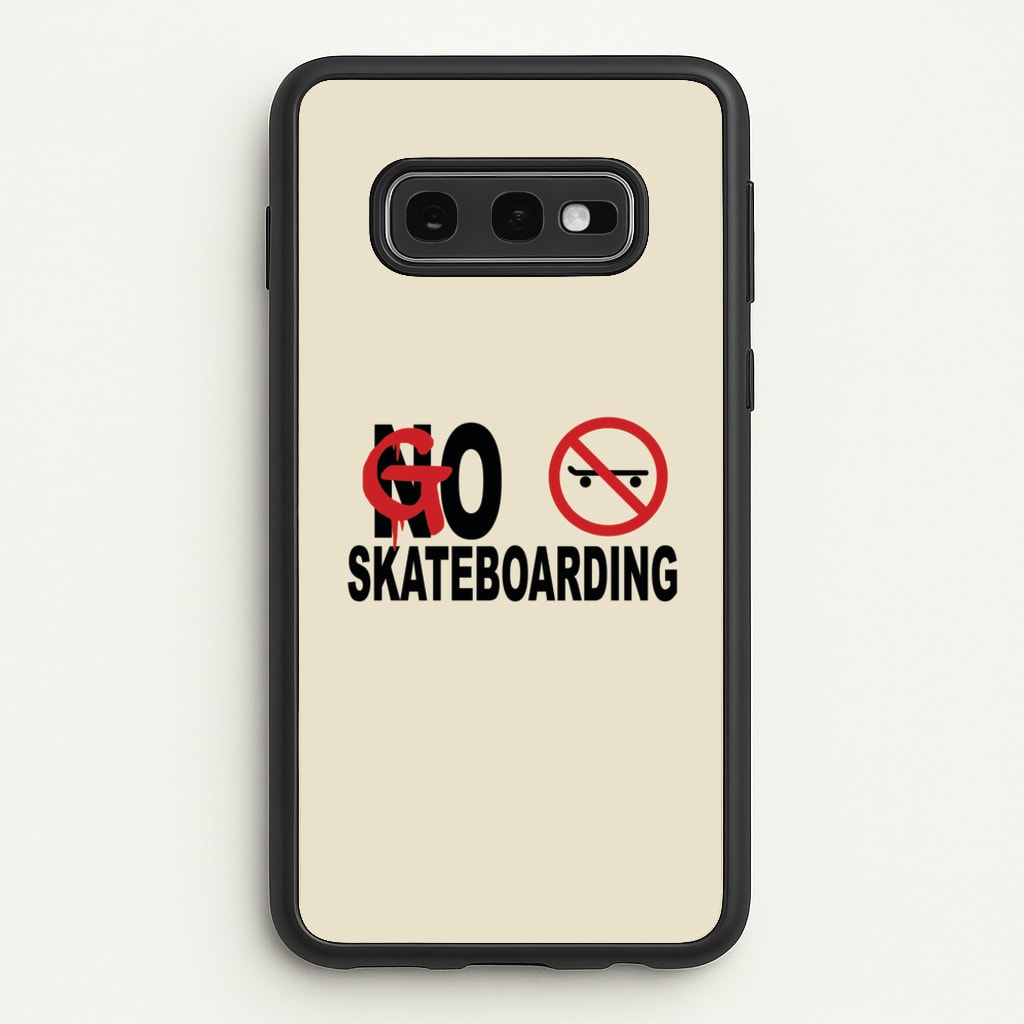 Go Skateboarding - Skate Aesthetic - Skate Aesthetic Phone Case for Galaxy S10e