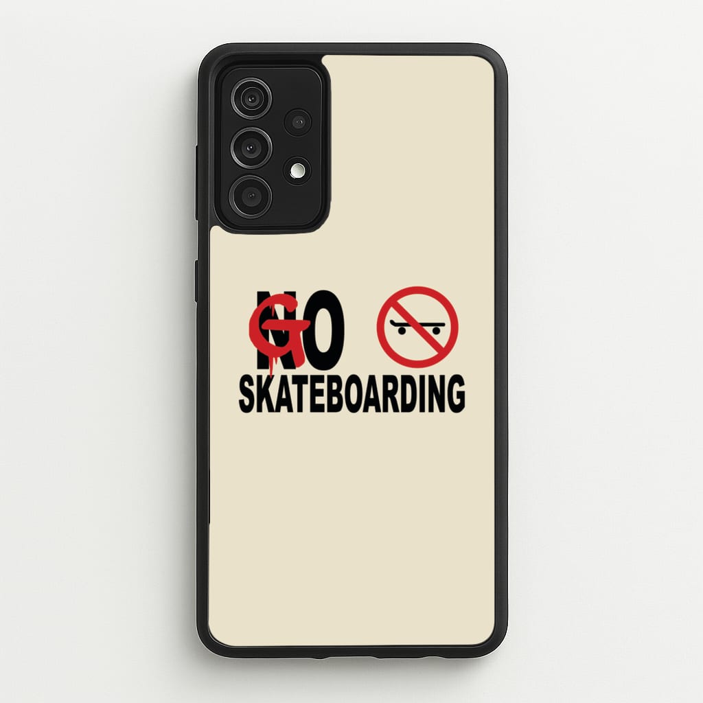 Go Skateboarding - Skate Aesthetic - Skate Aesthetic Phone Case for Galaxy A52 / A52s