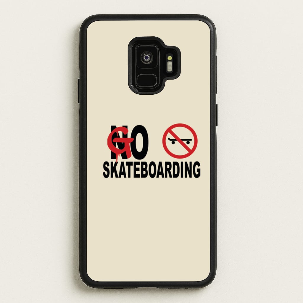 Go Skateboarding - Skate Aesthetic - Skate Aesthetic Phone Case for Galaxy S9