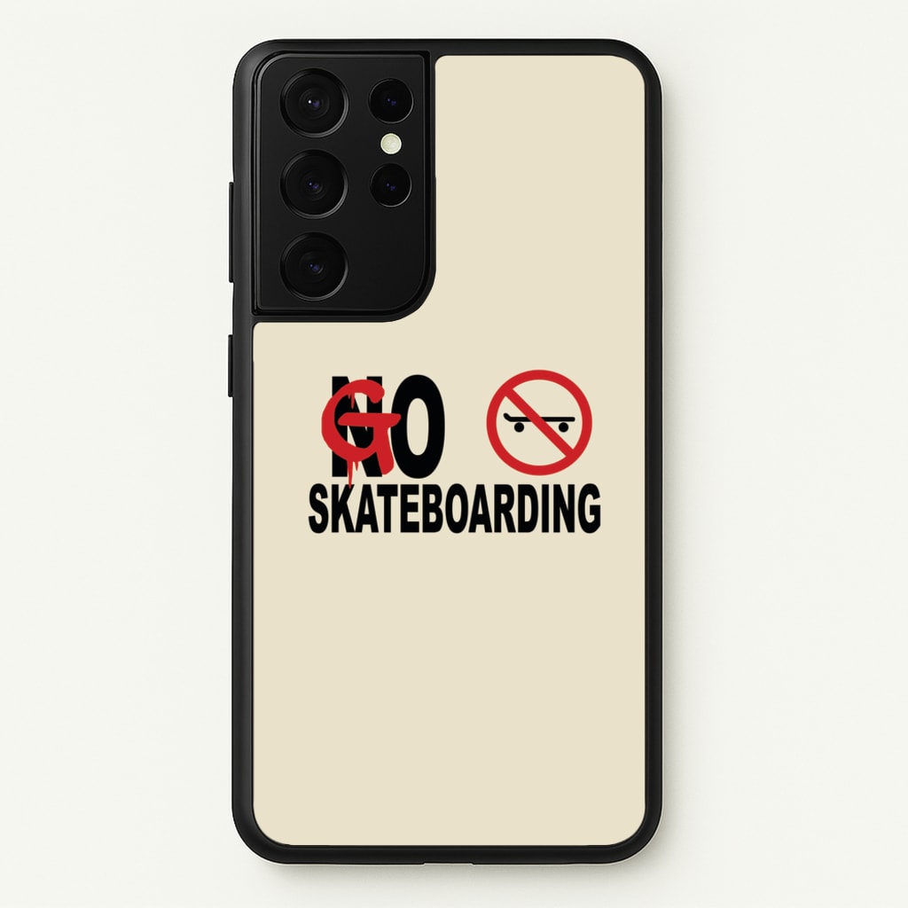 Go Skateboarding - Skate Aesthetic - Skate Aesthetic Phone Case for Galaxy S21 Ultra