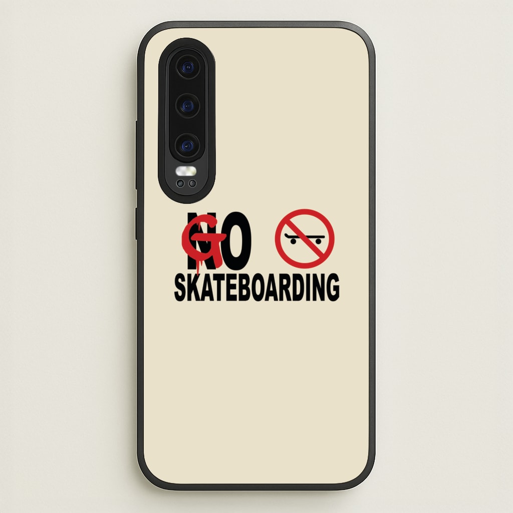 Go Skateboarding - Skate Aesthetic - Skate Aesthetic Phone Case for Huawei P30