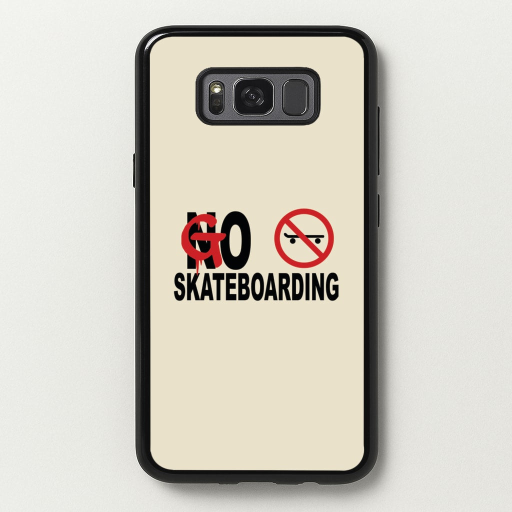 Go Skateboarding - Skate Aesthetic - Skate Aesthetic Phone Case for Galaxy S8 Plus
