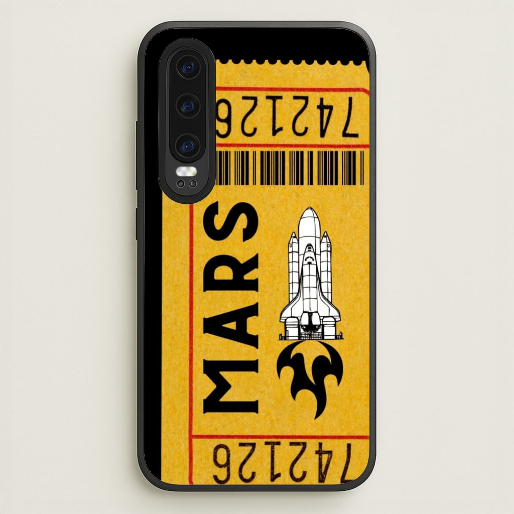 Ticket To Mars - Space - Space Phone Case for Huawei P30