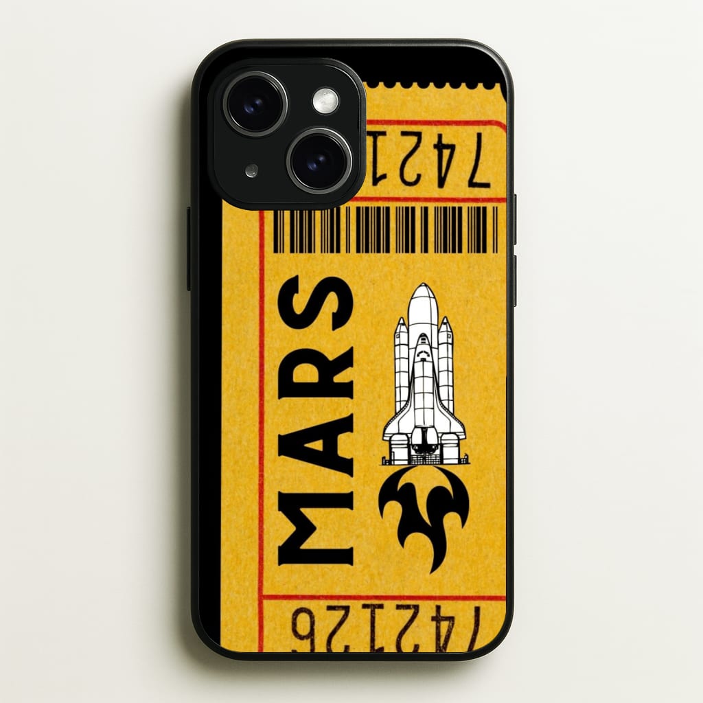 Ticket To Mars - Space - Space Phone Case for iPhone 15
