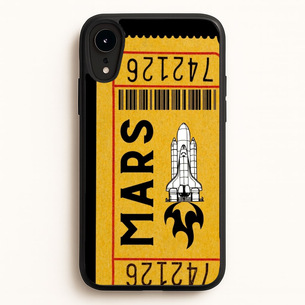 Ticket To Mars - Space - Space Phone Case for iPhone XR