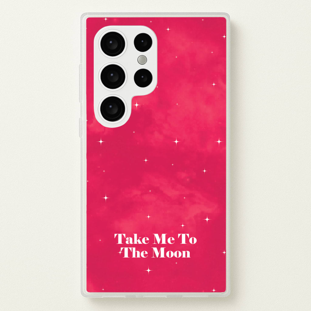 Take Me To The Moon - Space Phone Case for Galaxy S24 Ultra